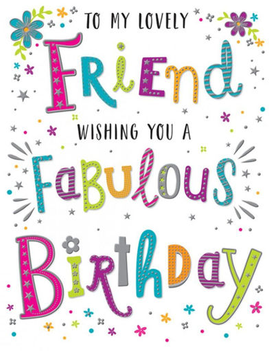 Picture of TO MY LOVELY FRIEND BIRTHDAY CARD